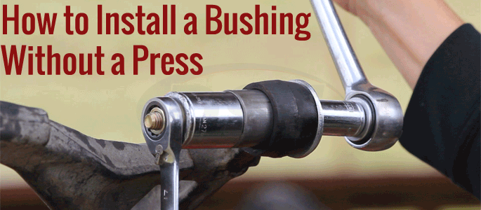 remove bushings without a press