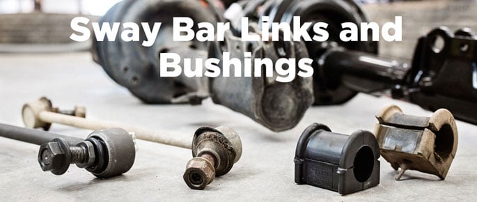 Sway Bar Links and Bushings: Symptoms, Cost, Replacement